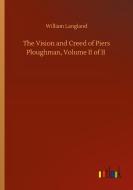The Vision and Creed of Piers Ploughman, Volume II of II di William Langland edito da Outlook Verlag