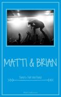 Matti & Brian 6: Nur eine Band di Matti Laaksonen edito da Books on Demand