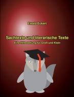 Sachtexte und literarische Texte di Ewald Eckert edito da Books on Demand