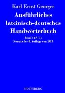 Ausführliches lateinisch-deutsches Handwörterbuch di Karl Ernst Georges edito da Hofenberg