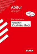 STARK Kolloquiumsprüfung Bayern - Wirtschaft und Recht di Kerstin Vonderau, Tino Zirkenbach, Aschmoneit Isabell, Burkart Ciolekt edito da Stark Verlag GmbH