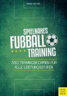 Spielnahes Fußballtraining di Fabian Seeger edito da Meyer + Meyer Fachverlag