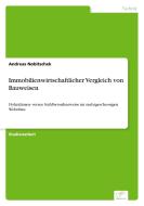 Immobilienwirtschaftlicher Vergleich von Bauweisen di Andreas Nobitschek edito da Diplom.de