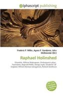 Raphael Holinshed di #Miller,  Frederic P. Vandome,  Agnes F. Mcbrewster,  John edito da Vdm Publishing House