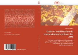 Étude et modélisation du comportement cyclique des AMF di Luc Saint-Sulpice edito da Editions universitaires europeennes EUE