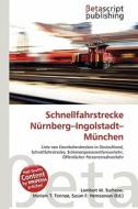 Schnellfahrstrecke N Rnberg-Ingolstadt-M Nchen edito da Betascript Publishing