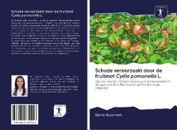 Schade veroorzaakt door de fruitmot Cydia pomonella L. di Dyhia Guermah edito da AV Akademikerverlag