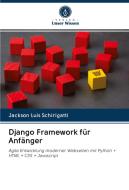 Django Framework für Anfänger di Jackson Luis Schirigatti edito da Verlag Unser Wissen