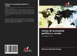 Corso di economia politica e rurale di Etienne Makashi Pongo edito da Edizioni Sapienza