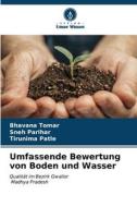 Umfassende Bewertung von Boden und Wasser di Bhavana Tomar, Sneh Parihar, Tirunima Patle edito da Verlag Unser Wissen