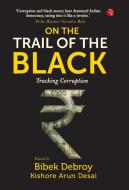On the Trail of the Black di Bibek Debroy edito da Rupa Publications