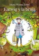 Earwig Y La Bruja / Earwig and the Witch di Diana Wynne Jones edito da ALFAGUARA INFANTIL