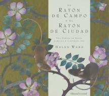 El Raton de Campo y El Raton de Ciudad di Helen Ward edito da JUVENTUD S A