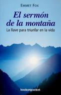 El Sermon de la Montana = The Sermon of the Mount di Emmet Fox edito da Obelisco