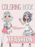 Fashion Coloring Book For Girls: Ages 8-12 - Gorgeous Beauty Fashion Style, Clothing, Cool and Cute Designs di Angella Nicoleta edito da HISTORIKA