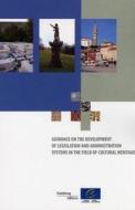 Guidance on the Development of Legislation and Administration Systems in the Field of Cultural Heritage (2011) edito da Council of Europe