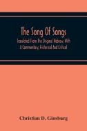 The Song Of Songs di Christian D. Ginsburg edito da Alpha Editions