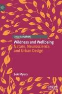 Wildness and Wellbeing: Nature, Neuroscience, and Urban Design di Zoe Myers edito da PALGRAVE PIVOT