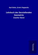 Lehrbuch der Darstellenden Geometrie di Karl Papperitz Rohn edito da TP Verone Publishing