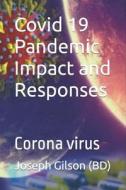 Covid 19 Pandemic Impact And Responses di Joseph Gilson, Gilson edito da Independently Published