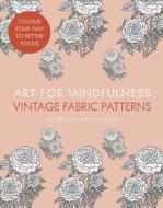 Art For Mindfulness: Vintage Fabric Patterns edito da Harpercollins Publishers