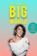 Tiny Dancer, Big World di Janette Manrara edito da HarperCollins Publishers