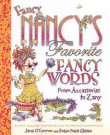 Fancy Nancy's Favorite Fancy Words: From Accessories to Zany di Jane O'Connor edito da HARPERCOLLINS