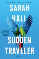Sudden Traveler: Stories di Sarah Hall edito da CUSTOM HOUSE