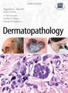 Dermatopathology: Third Edition di Raymond L. Barnhill, A. Neil Crowson, Cynthia M. Magro, Michael W. Piepkorn edito da Mcgraw-hill Education - Europe