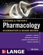 Katzung & Trevor\'s Pharmacology Examination And Board Review di Anthony J. Trevor, Bertram G. Katzung, Susan B. Masters, Marieke Knuidering-Hall edito da Mcgraw-hill Education - Europe
