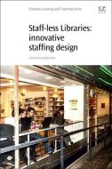 Staff-Less Libraries di Carl Gustav (Associate professor Johannsen edito da Elsevier Science & Technology