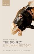The Donkey in Human History di Peter Mitchell edito da OUP Oxford
