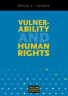 Vulnerability and Human Rights di Bryan S. Turner edito da Pennsylvania State University Press