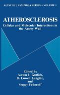 Atherosclerosis: Cellular and Molecular Interactions in the Artery Wall di Altschul Symposium edito da Plenum Publishing Corporation