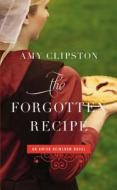 The Forgotten Recipe di Amy Clipston edito da ZONDERVAN