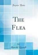 The Flea (Classic Reprint) di Harold Russell edito da Forgotten Books