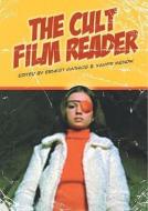 The Cult Film Reader di Ernest Mathijs, Xavier Mendik edito da Open University Press