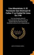 Lina Montalv N; O, El Terremoto Que Destruy El Callao Y La Ciudad De Lima En 1746 di Jose Victoriano Cabral edito da Franklin Classics Trade Press