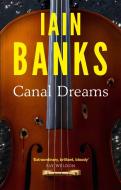 Canal Dreams di Iain Banks edito da Little, Brown Book Group