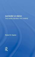 Surrender Or Starve di Robert D Kaplan edito da Taylor & Francis Ltd