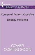 Course of Action: Crossfire: Hidden Heart\Desert Heat di Lindsay McKenna, Merline Lovelace edito da Harlequin