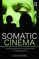 Somatic Cinema di Luke (University of Bedfordshire Hockley edito da Taylor & Francis Ltd