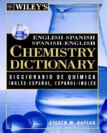 Wiley\'s English-spanish, Spanish-english Chemistry Dictionary di Steven M. Kaplan edito da John Wiley And Sons Ltd