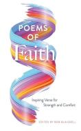 Poems of Faith: Inspiring Verse for Strength and Comfort di Dover Publications Inc edito da IXIA PR