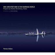 New Architecture In The Emerging World di Joseph Giovannini, Andrew Bromberg, Ralph Lerner edito da Thames & Hudson Ltd