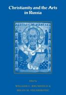 Christianity and the Arts in Russia edito da Cambridge University Press