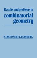 Results and Problems in Combinatorial Geometry di V. G. Boltianskii, Vladimir G. Boltjansky, Israel Gohberg edito da Cambridge University Press