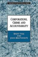 Corporations, Crime and Accountability di Brent Fisse, John Braithwaite edito da Cambridge University Press