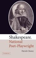 Shakespeare, National Poet-Playwright di Patrick Gerard Cheney, Cheney Patrick edito da Cambridge University Press