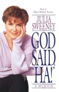 God Said, "Ha!" di Julia Sweeney edito da Bantam